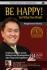 Be Happy! Get What You Want!: Panduan Praktis Bahagia dan Mendapatkan Apa yang Anda Inginkan